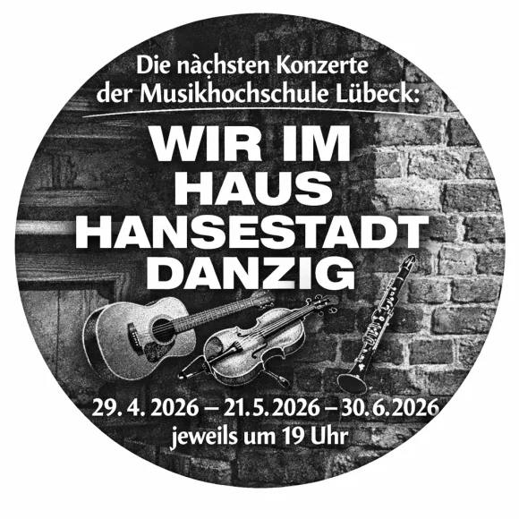 konzert Die nächsten Konzerte der Musikhochschule Lübeck im Haus Hansestadt Danzig
